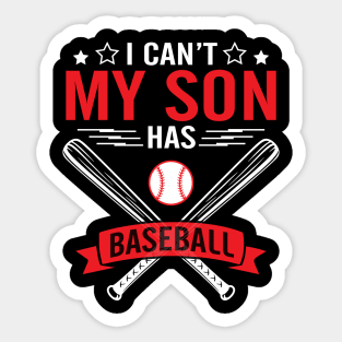 I Can't My Son Has Baseball Player Happy Father Daddy Mommy Sticker